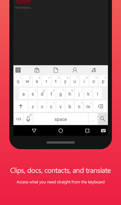 Hub Keyboard screenshot with text: Clips, docs, contacts and translate. Access what you need straight from the keyboard.